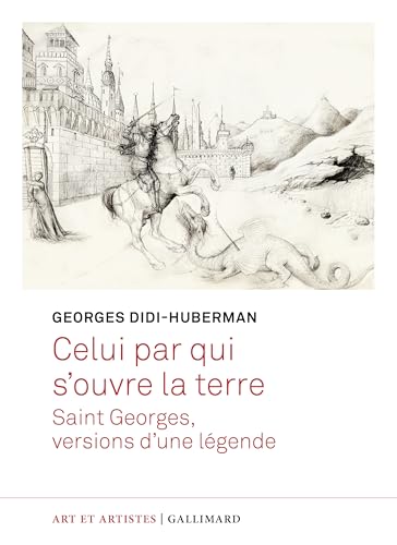 Celui par qui s'ouvre la terre : Saint Georges, versions d'u...
