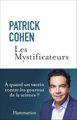 Les mystificateurs : à quand un vaccin contre les gourous de...