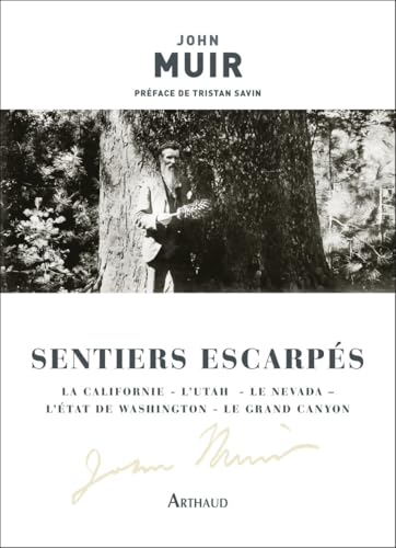 Sentiers escarpés : la Californie - l'Utah - le Nevada - l'E...