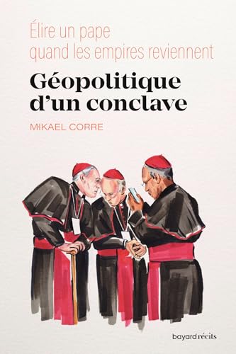 Géopolitique d'un conclave : élire un pape quand les empires...