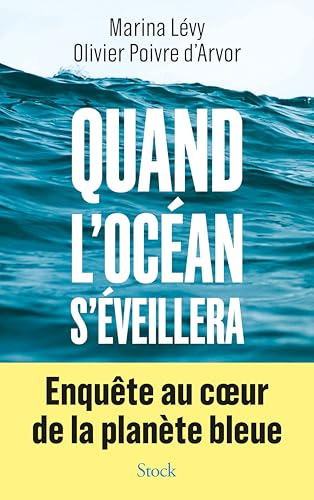 Quand l'océan s'éveillera : enquête au coeur de la planète b...