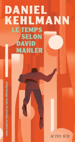 Le temps selon David Mahler : roman