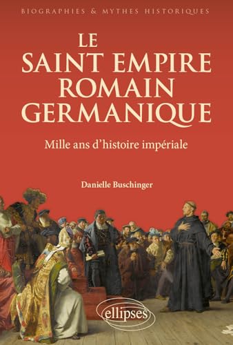 Le Saint Empire romain germanique : mille ans d'histoire imp...