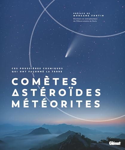 Comètes, astéroïdes, météorites : ces poussières cosmiques q...