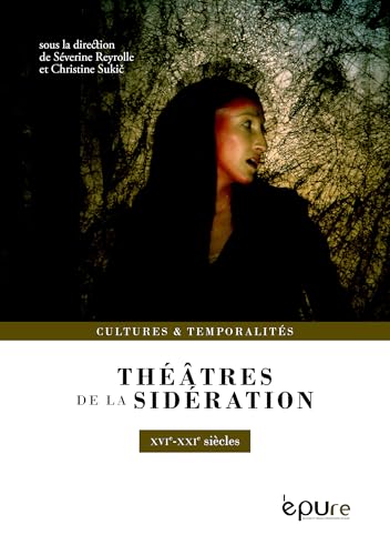 Théâtres de la sidération : XVIe-XXIe siècles