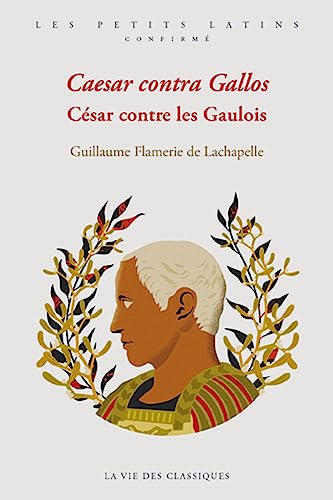 Caesar contra Gallos  = César contre les Gaulois
