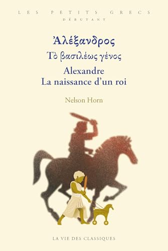 Alexandros, to basileōs genos  = Alexandre, la naissance d'u...