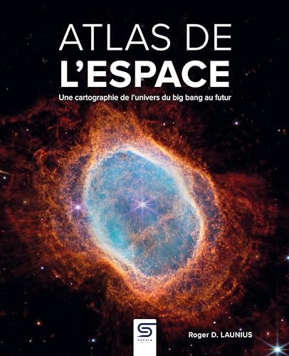 Atlas de l'espace : une cartographie de l'univers du big ban...