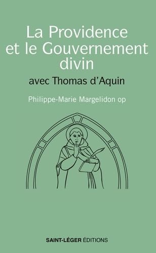 La providence et le gouvernement divin : avec Thomas d'Aquin