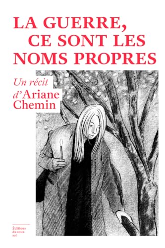 La guerre, ce sont les noms propres : un récit