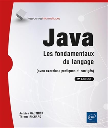 Java : les fondamentaux du langage (avec exercices pratiques...