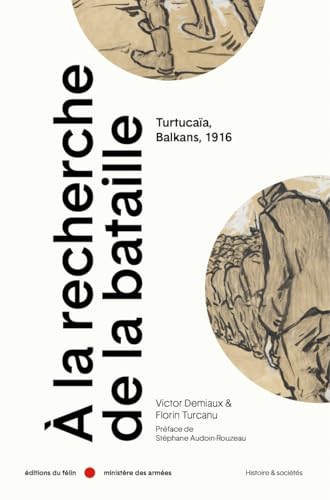 À la recherche de la bataille : Turtucaia, Balkans, 1916