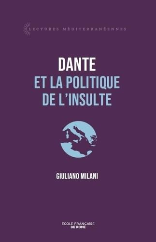 Dante injurieux : poésie comique et politique à Florence au ...