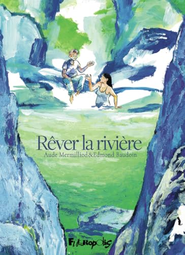 Rêver la rivière