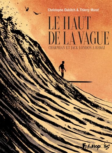 Le haut de la vague : Charmian et Jack London à Hawaï