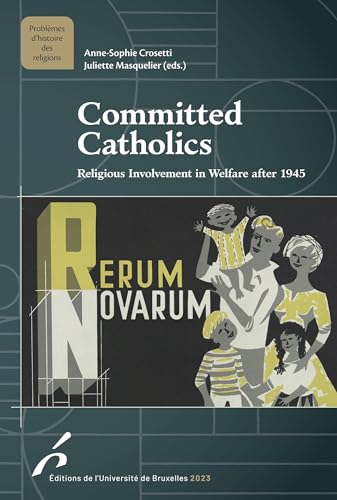 Commited Catholics : religious involvement in welfare after ...
