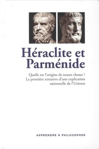 Héraclite et Parménide : quelle est l'origine de toutes ch...