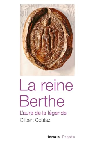 La reine Berthe : l'aura de la légende