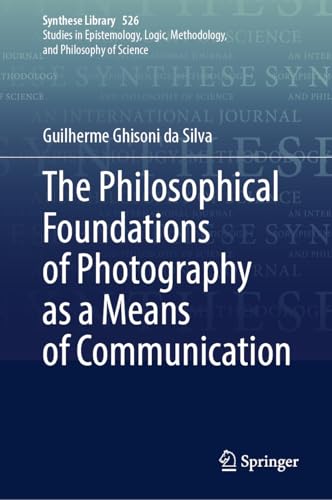 The philosophical foundations of photography as a means of c...