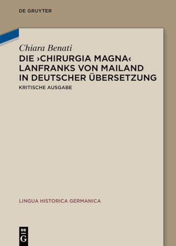 Die Chirurgia magna Lanfranks von Mailand in deutscher Über...