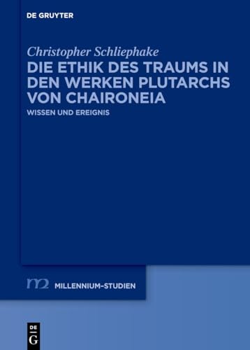 Die Ethik des Traums in den Werken Plutarchs von Chaironeia ...