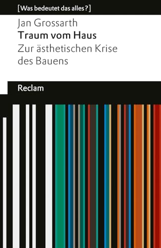 Traum vom Haus : zur ästhetischen Krise des Bauens