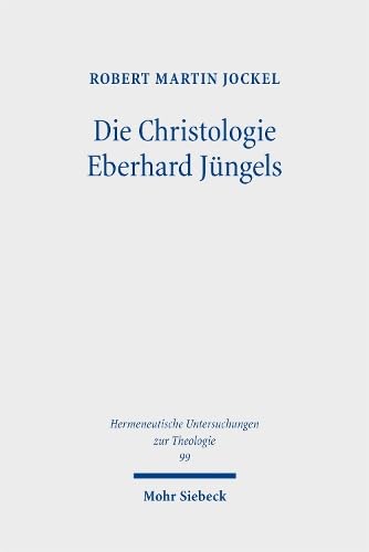 Die Christologie Eberhard Jüngels : zur Hermeneutik des Erz...