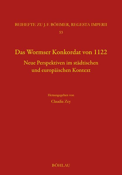 Das Wormser Konkordat von 1122 : neue Perspektiven im städt...
