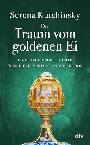 Der Traum vom goldenen Ei : eine Familiengeschichte über Lie...