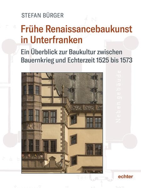 Frühe Renaissancebaukunst in Unterfranken : ein Überblick ...