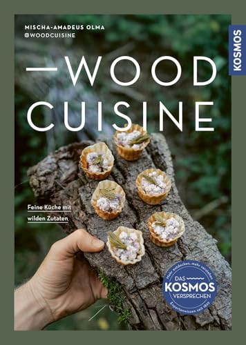 Woodcuisine : Feine Küche mit wilden Zutaten