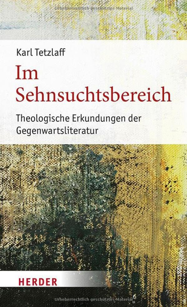 Im Sehnsuchtsbereich : theologische Erkundungen der Gegenwar...