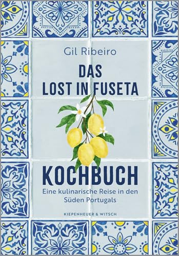 Das Lost in Fuseta : Kochbuch : ein kulinarische Reise in de...