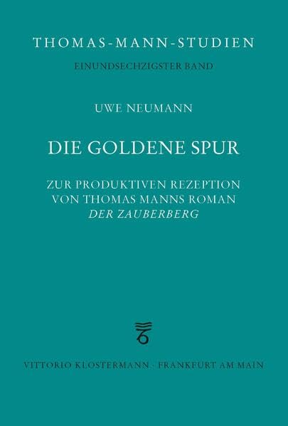 Die goldene Spur : zur produktiven Rezeption von Thomas Mann...