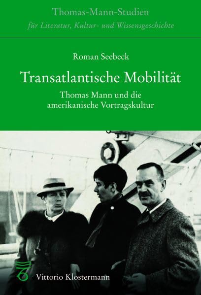 Transatlantische Mobilität : Thomas Mann und die amerikanis...