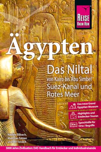 Ägypten : das Niltal von Kairo bis Abu Simbel, Suez-Kanal u...