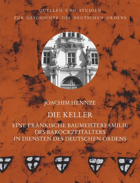 Die Keller : eine fränkische Baumeisterfamilie des Barockze...