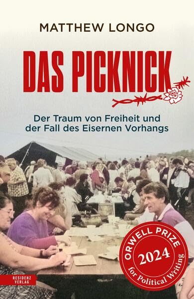 Das Picknick : der Traum von Freiheit und der Fall des Eiser...