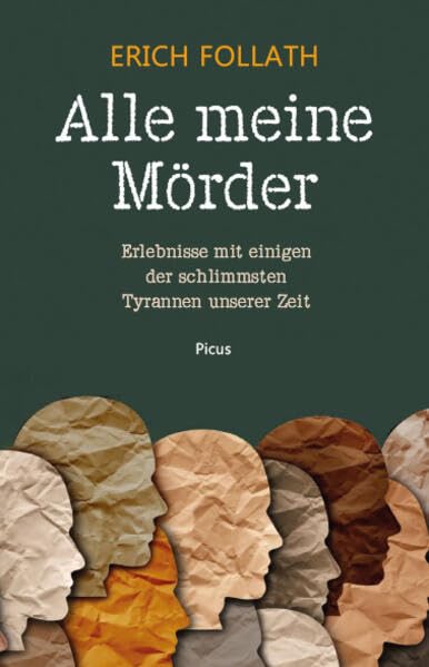 Alle meine Mörder : Erlebnisse mit einigen der schlimmsten T...