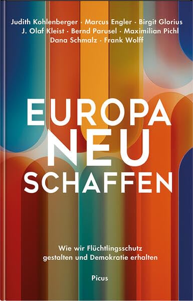 Europa neu schaffen : wie wir Flüchtlingsschutz gestalten u...
