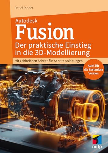 Autodesk Fusion - der praktische Einstieg in die 3D-Modellie...