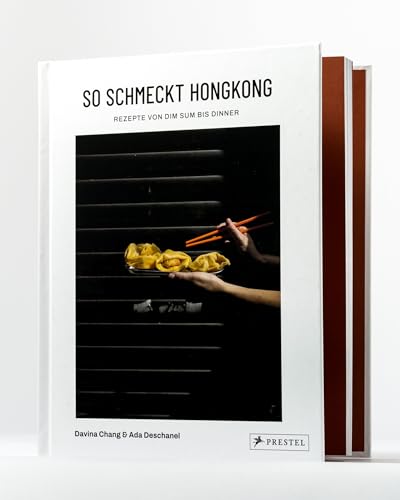 So schmeckt Hongkong : Rezepte von Dim Sum bis Dinner