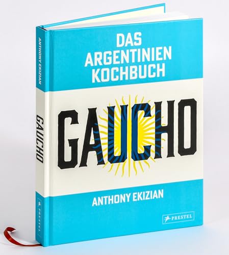 Gaucho : das Argentinien-Kochbuch