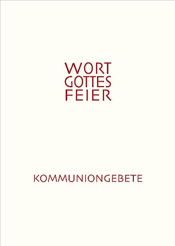 Feierliche Kommuniongebete für eine Wort-Gottes-Feier mit K...