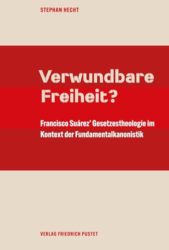 Francisco Suárez’ Gesetzestheologie im Kontext der Fundamen...