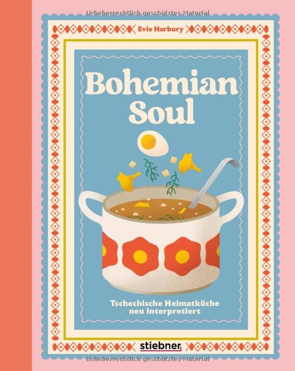 Bohemian Soul : tschechische Heimatküche neu interpretiert