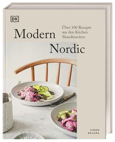 Modern Nordic : über 100 Rezepte aus den Küchen Skandinavie...
