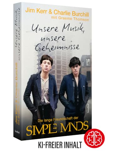 Unsere Musik, unsere Geheimnisse : die lange Freundschaft de...