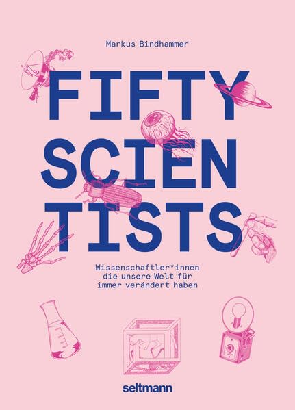Fifty scientists : Wissenschaftler*innen die unsere Welt für...
