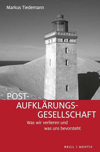 Post-Aufklärungs-Gesellschaft : was wir verlieren und was u...